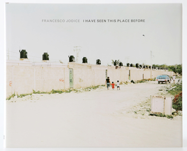 Francesco Jodice - I've seen this place before - 2011 - Dalai Edition ISBN 886620219