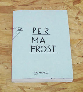 Marco Raparelli - Permafrost - 2012 - Cura Books ISBN 978-88-905239-9-1