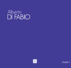 Alberto Di Fabio — Paesaggi della Mente — 2014 Maretti Editore ISBN 978-88-98855-05-6 